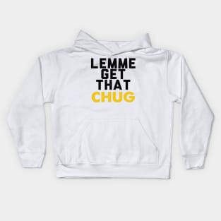 Lemme Get That Chug Kids Hoodie